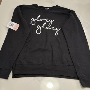 Glory Glory Sweatshirt NWT size Medium